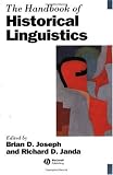 The Handbook of Historical Linguistics (Blackwell Handbooks in Linguistics)