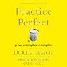Practice Perfect: 42 Rules for Getting Better at Getting Better