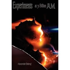 Experiments at 3 Billion A.M.