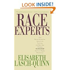 Race Experts: How Racial Etiquette, Sensitivity Training and New Age Therapy Hijacked the Civil Rights Revolution