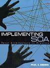 Implementing SOA : Total Architecture in Practice