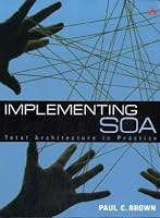 Implementing SOA : Total Architecture in Practice