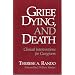 Grief, Dying, and Death: Clinical Interventions for Caregivers