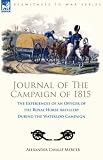 Review Leonaur Ltd  / Journal of the Campaign of 1815: the Experiences of an Officer of the Royal Horse Artillery During the Waterloo Campaign: The Experiences of an Officer ... Horse Artillery During the Waterloo Campaign