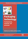 Packaging technology : fundamentals, materials and processes