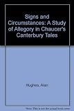 Signs and circumstances : a study of allegory in Chaucer's Canterbury Tales