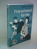 Produkt-Bild: Hans G. Bauer: Franz&ouml;sisch f&uuml;r Sie - Ein moderner Sprachf&uuml;hrer f&uuml;r Erwachsene [Band 3] - Zertifikatkurs