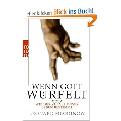 Wenn Gott w�rfelt: oder Wie der Zufall unser Leben bestimmt