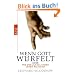 Wenn Gott w�rfelt: oder Wie der Zufall unser Leben bestimmt