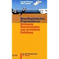 Neurolinguistisches Programmieren: Gelungene Kommunikation und pers�nliche Entfaltung