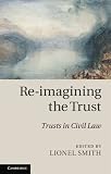 Re-imagining the Trust: Trusts in Civil Law