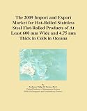 The 2009 Import and Export Market for Hot-Rolled Stainless Steel Flat-Rolled Products of At Least 600 mm Wide and 4.75 mm Thick in Coils in Oceana