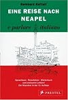 Eine Reise nach Neapel. e parlate italiano. Ein Sprachkurs durch Italien.