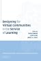 Designing for Virtual Communities in the Service of Learning (Learning in Doing: Social, Cognitive and Computational Perspectives)
