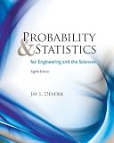 Probability and Statistics for Engineering and the Sciences