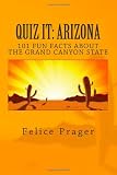 Quiz It: ARIZONA: 101 Fun Facts about the Grand Canyon State