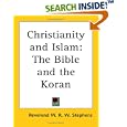 Christianity and Islam: The Bible and the Koran by Reverend W. R. W. Stephens
