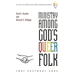 Ministry Among God's Queer Folk: LGBT Pastoral Care (Center for Lesbian and Gay Studies in Religion and Ministry)