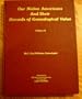 Our Native Americans and Their Records of Genealogical Value, Vol. 2