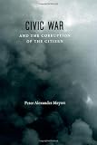 Civic War and the Corruption of the Citizen