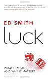 from Ed Smith Luck: What it Means and Why it Matters