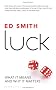 Luck: What it Means and Why it Matters