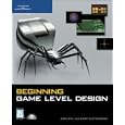 Beginning Game Level Design (Premier Press Game Development)
