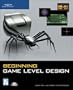 Beginning Game Level Design (Premier Press Game Development)