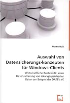 Auswahl von Datensicherungskonzepten für Windows-Clients: Wirtschaftliche Rentabilität einer Datensicherung von lokal gespeicherten Daten am Beispiel der DATEV eG