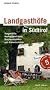 Landgasth�fe in S�dtirol: Ausgew�hlte Ausflugsgasth�user, Buschensch�nken und Almwirtschaften. Mit Wandervorschl�gen und Kulturtipps