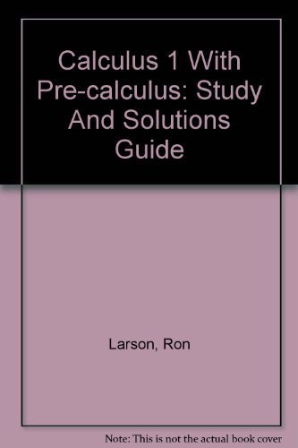 Calculus I with Precalculus Student Study and Solutions Guide 1st edition by Larson, Ron (2002) Paperback