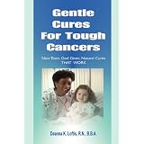 Gentle Cures For Tough Cancers