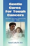 41h5DrNpIlL. SL160  Gentle Cures For Tough Cancers: Non Toxic, God Given Natural Cures That Work