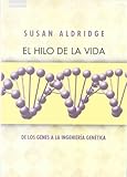 El hilo de la vida : de los genes a la ingeniería genética