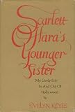 Scarlett O'Hara's Younger Sister: My Lively Life In and Out of Hollywood
