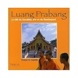 Luang Prabang : La cit� du Bouddha d'or et du flamboyant