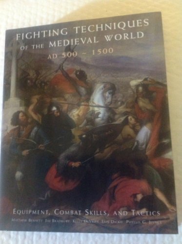 Fighting Techniques of the Medieval World AD 500-1500