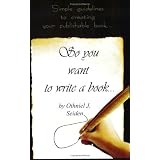 So, You Want To Write A Book - Jumpstart Your Publishing Success