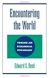 Encountering the World: Toward an Ecological Psychology