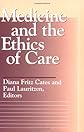 Medicine and the Ethics of Care (Moral Traditions)