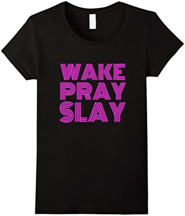 Women's Wake Pray Slay Shirt - I Slay All Day Shirt Medium Black