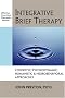 Integrative Brief Therapy: Cognitive, Psychodynamic, Humanistic and Neurobehavioral Approaches (Practical Therapist)