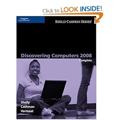 Discovering Computers 2008: Complete (Shelly Cashman Series)