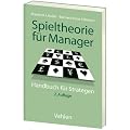 Spieltheorie f�r Manager: Handbuch f�r Strategen