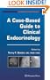 A Case-Based Guide to Clinical Endocrinology (Contemporary Endocrinology)