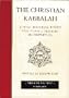 The Christian Kabbalah: Jewish Mystical Books and Their Christian Interpreters (Harvard College Library)