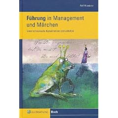 F�hrung in Management und M�rchen: Unternehmerische Kompetenzen und Leits�tze