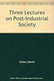 Three lectures on post-industrial society