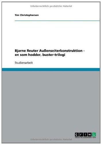 Bjarne Reuter Außenseiterkonstruktion - en som hodder, buster-trilogi (German Edition)