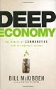 Deep Economy: The Wealth of Communities and the Durable Future